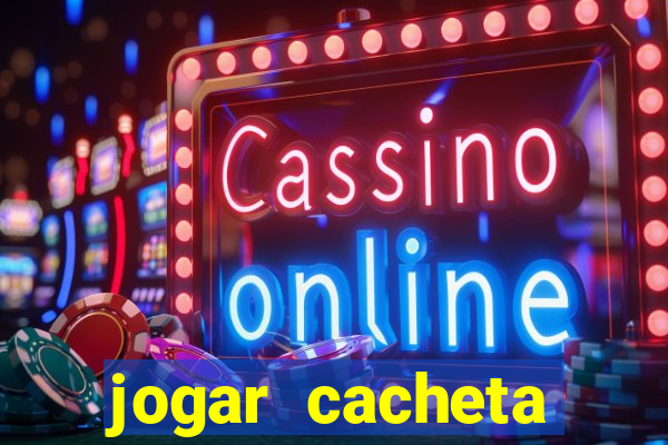 jogar cacheta online valendo dinheiro